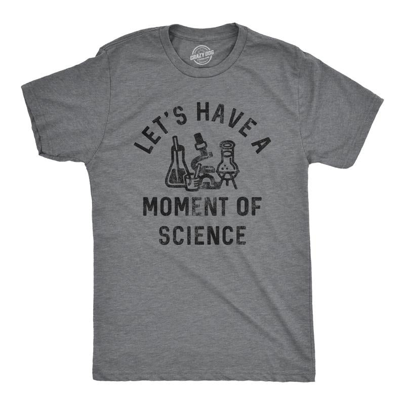 Mens Lets Have A Moment Of Science T Shirt Funny Nerdy Lab Research Joke Tee for Guys Mens Funny T Shirts Cool Tees Soft...