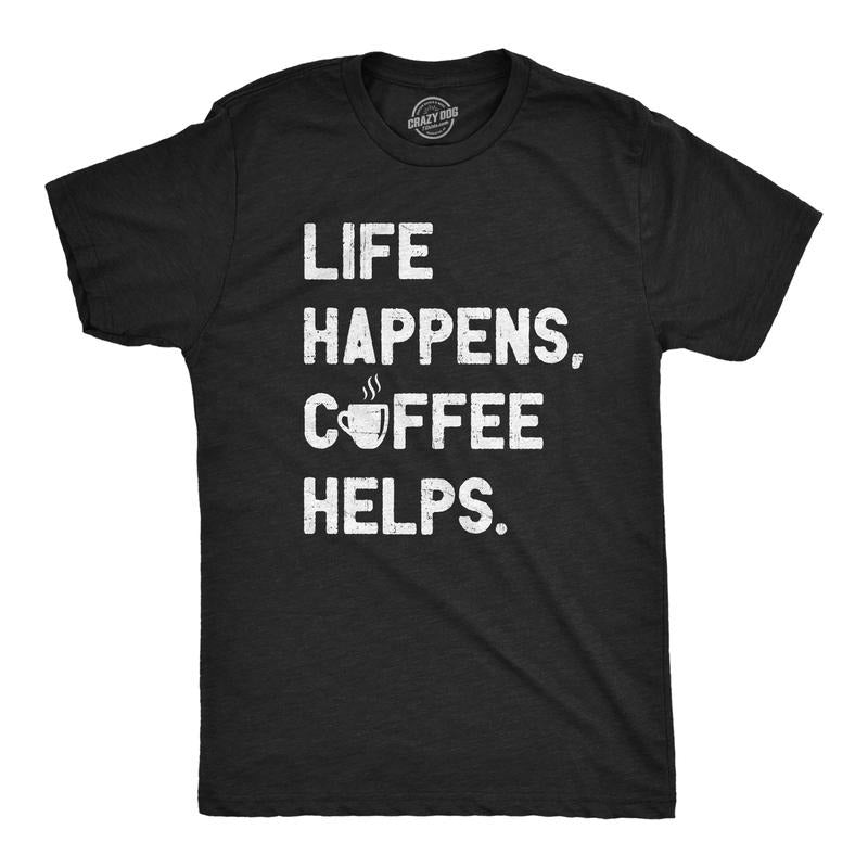 Mens Life Happens Coffee Helps T Shirt Funny Caffeine Cafe Lovers Tee For Guys Mens Funny T Shirts Cool Tees Soft Stylish...