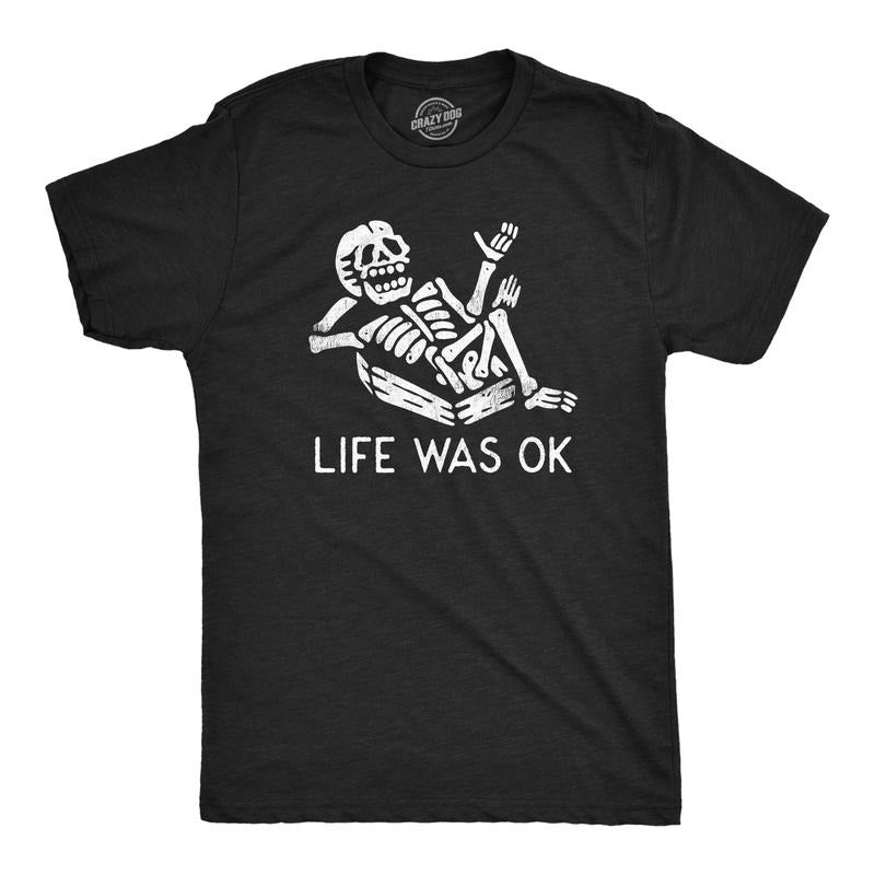 Mens Life Was Ok T Shirt Funny Dead Skeleton Afterlife Joke Tee For Guys Mens Funny T Shirts Cool Tees Soft Stylish...