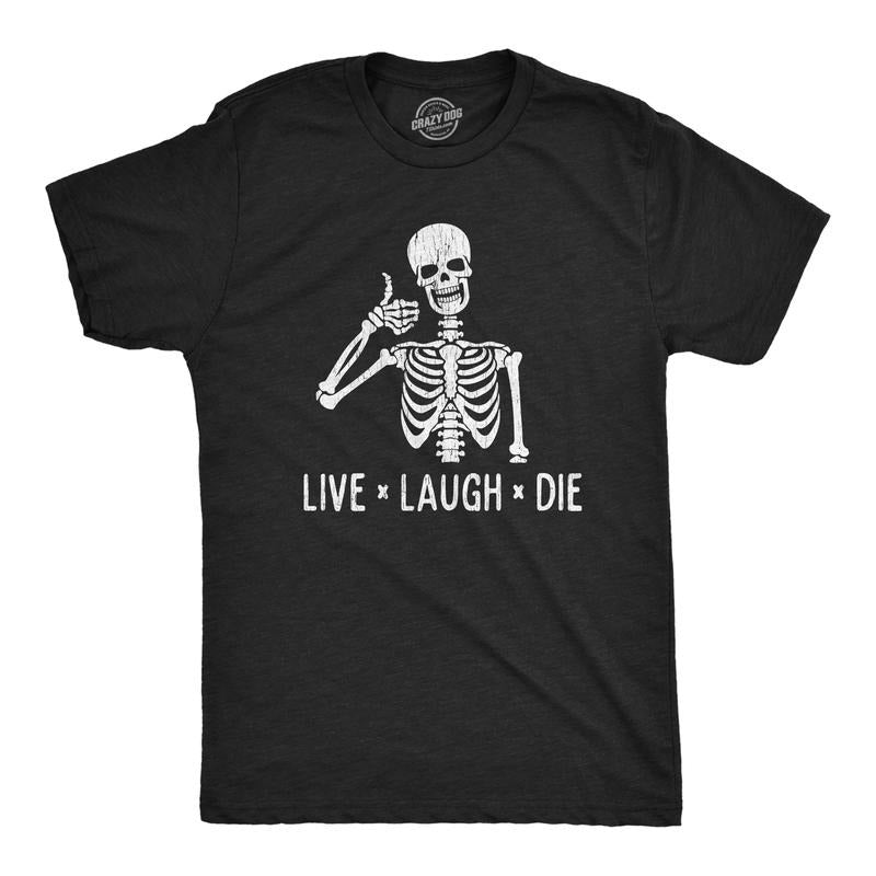 Mens Live Laugh Die T Shirt Funny Halloween Skeleton Sarcastic Quote Saying Graphic Novelty Tee Mens Funny T Shirts Cool...