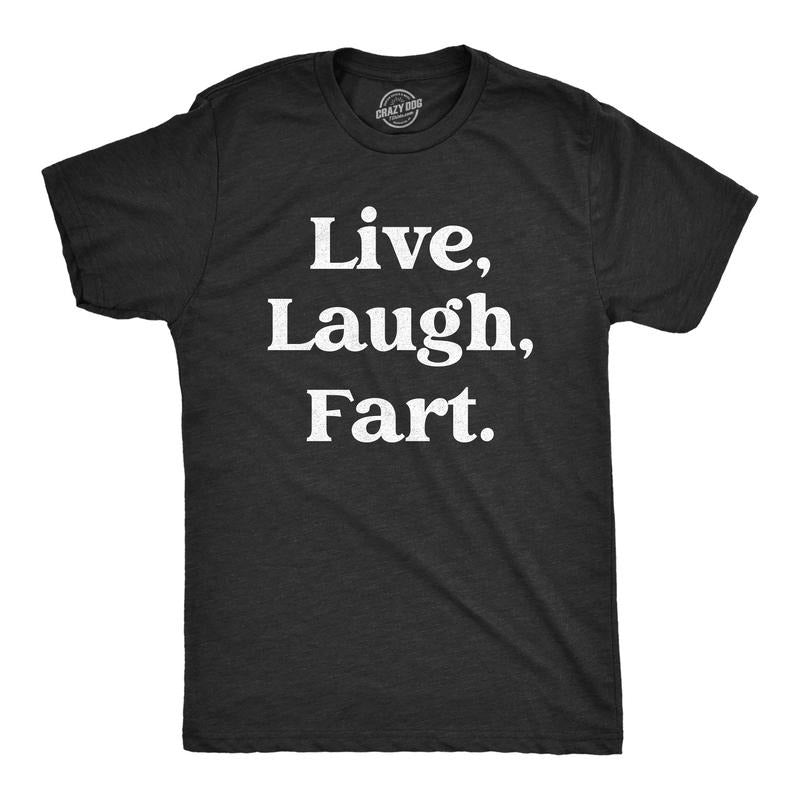 Mens Live Laugh Fart T Shirt Funny Sarcastic Farting Motivational Quote Joke Tee For Guys Hoodie Sweatshirt