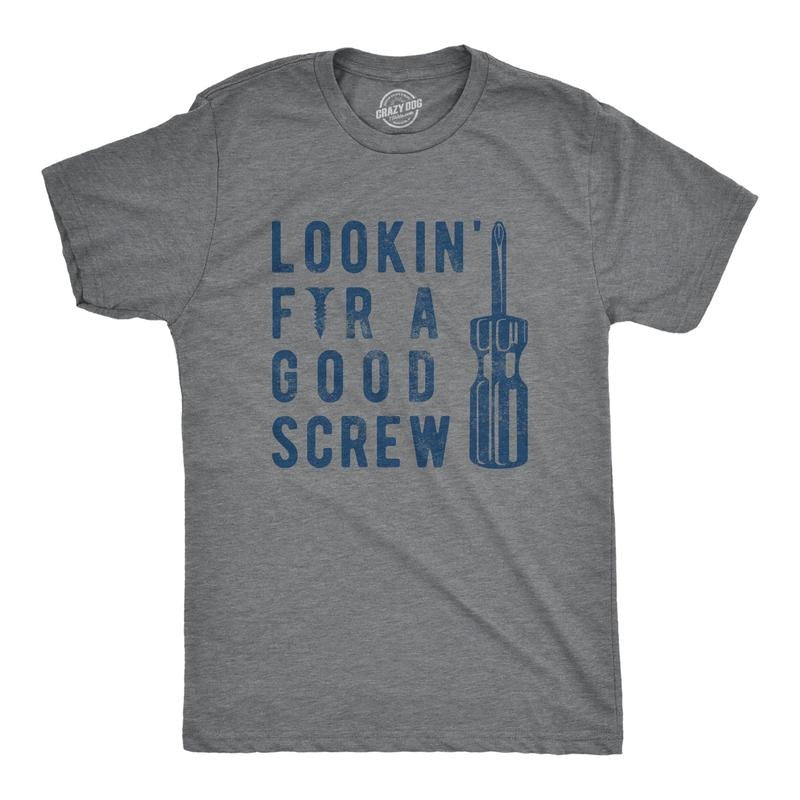 Mens Lookin For A Good Screw T Shirt Funny Offensive Handy Man Tool Sex Joke Novelty Tee For Guys Hoodie Sweatshirt