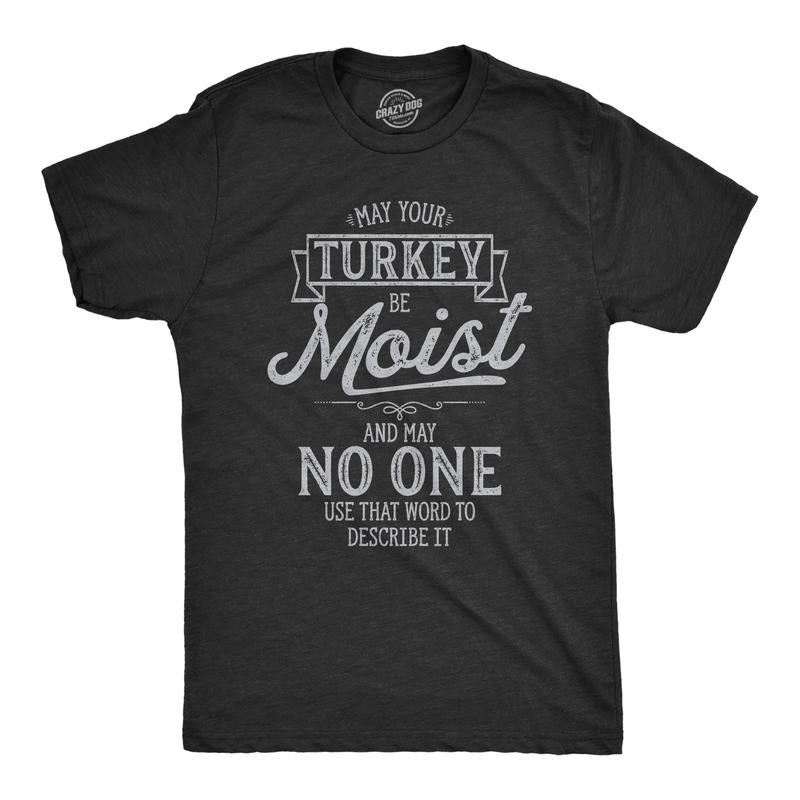 Mens May Your Turkey Be Moist T Shirt Funny Thanksgiving Dinner Graphic Novelty Tee Mens Funny T Shirts Cool Tees Soft...