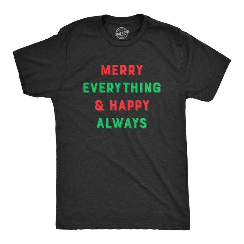 Mens Merry Everything And Happy Always T Shirt Funny Christmas Holiday Tee Mens Funny T Shirts Cool Tees Soft Stylish...