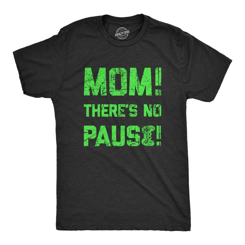 Mens Mom Theres No Pause T Shirt Funny Video Gamer Joke Tee for Guys Mens Funny T Shirts Cool Tees Soft Stylish Casual...