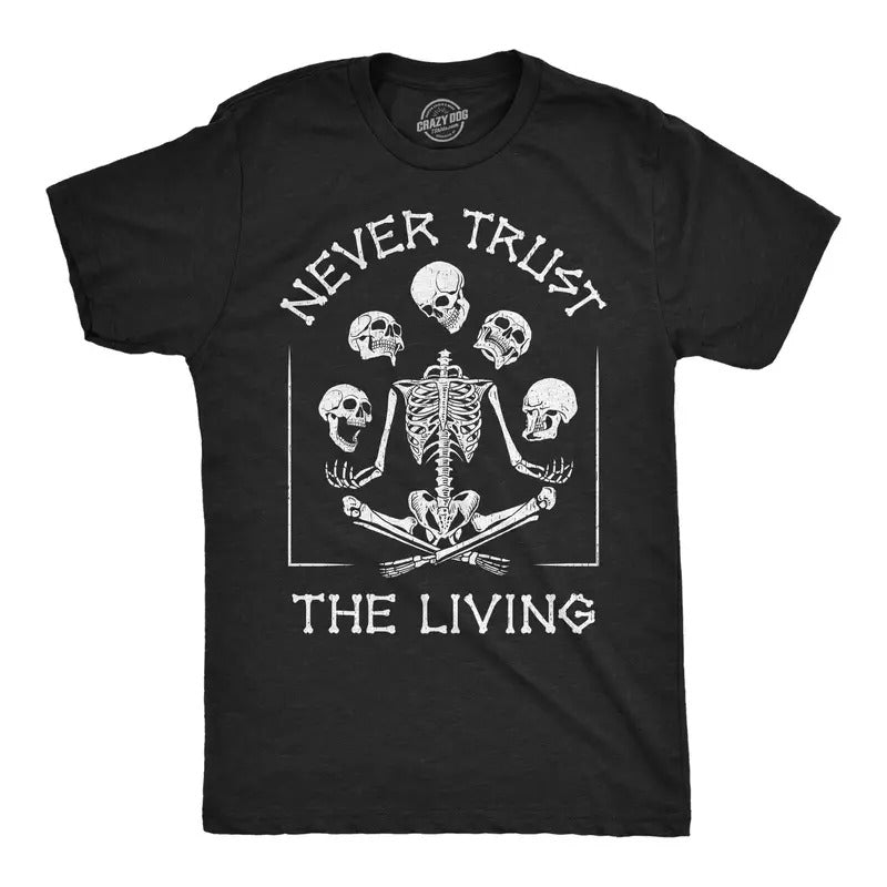 Mens Never Trust the Living Skeleton T Shirt Funny Halloween Shirt with Skulls for Guys Mens Funny T Shirts Cool Tees...