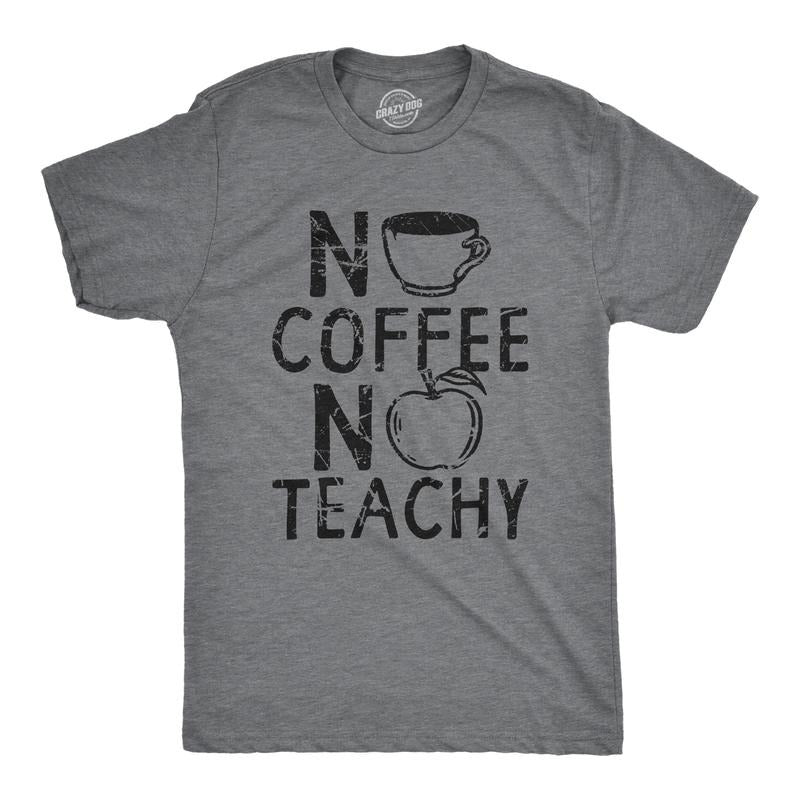 Mens No Coffee No Teachy T Shirt Funny Teacher Caffeine Addict Joke for Guys Mens Funny T Shirts Cool Tees Soft Stylish...