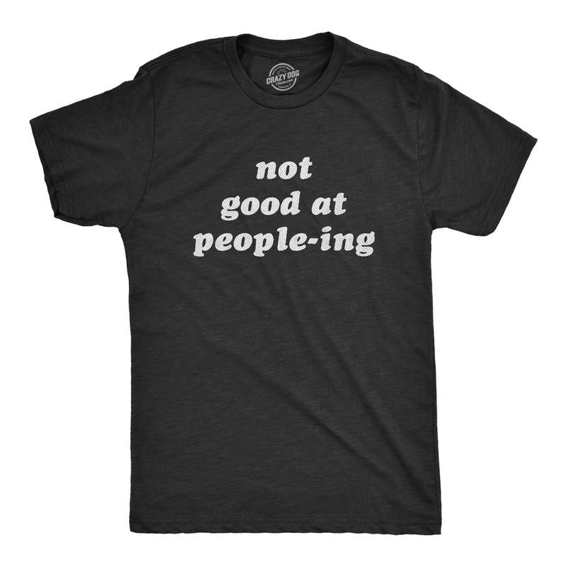 Mens Not Good At Peopleing T Shirt Funny Anti Social Introverted Tee for Guys Mens Funny T Shirts Cool Tees Soft Stylish...