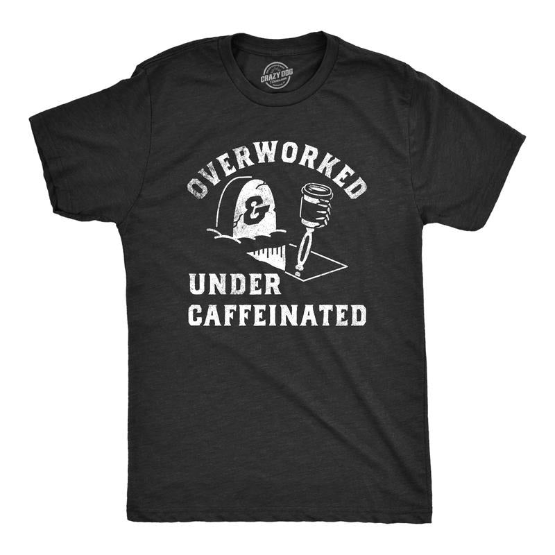 Mens Overworked And Undercaffeinated T Shirt Funny Caffeine Lovers Office Joke Tee For Guys Mens Funny T Shirts Cool Tees...