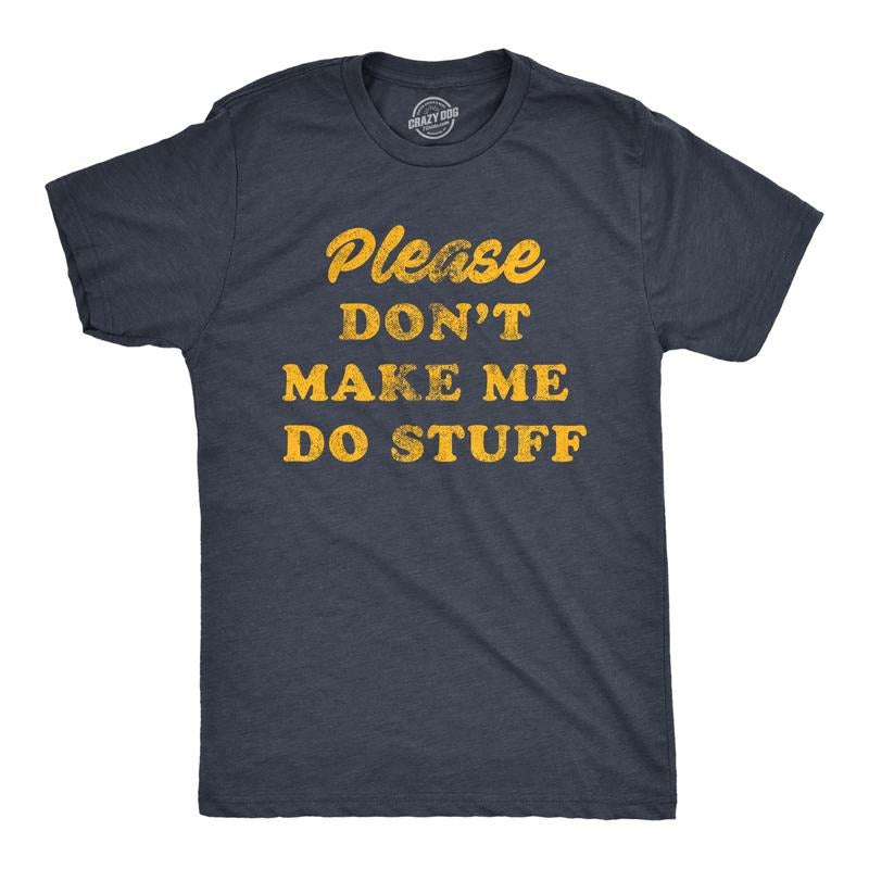 Mens Please Don't Make Me Do Stuff T Shirt Funny Lazy Introverted Graphic Tee Mens Funny T Shirts Cool Tees Soft Stylish...