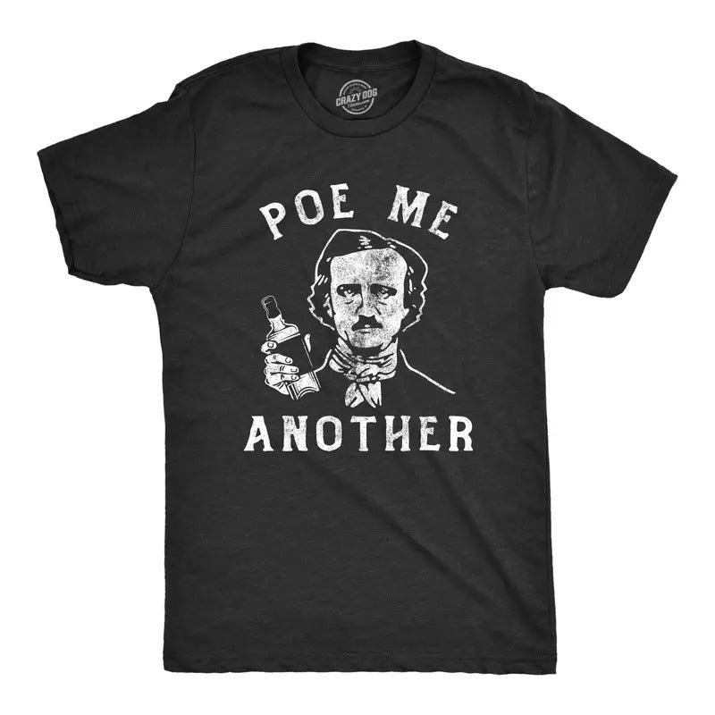 Mens Poe Me Another T Shirt Funny Drinking Edgar Allan Poe Tee for Guys Mens Funny T Shirts Cool Tees Soft Stylish Casual...