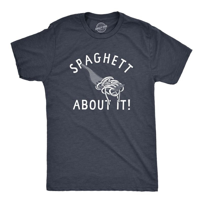 Mens Spaghett About It T Shirt Funny Italian Pasta Lovers Joke Tee For Guys Mens Funny T Shirts Cool Tees Soft Stylish...