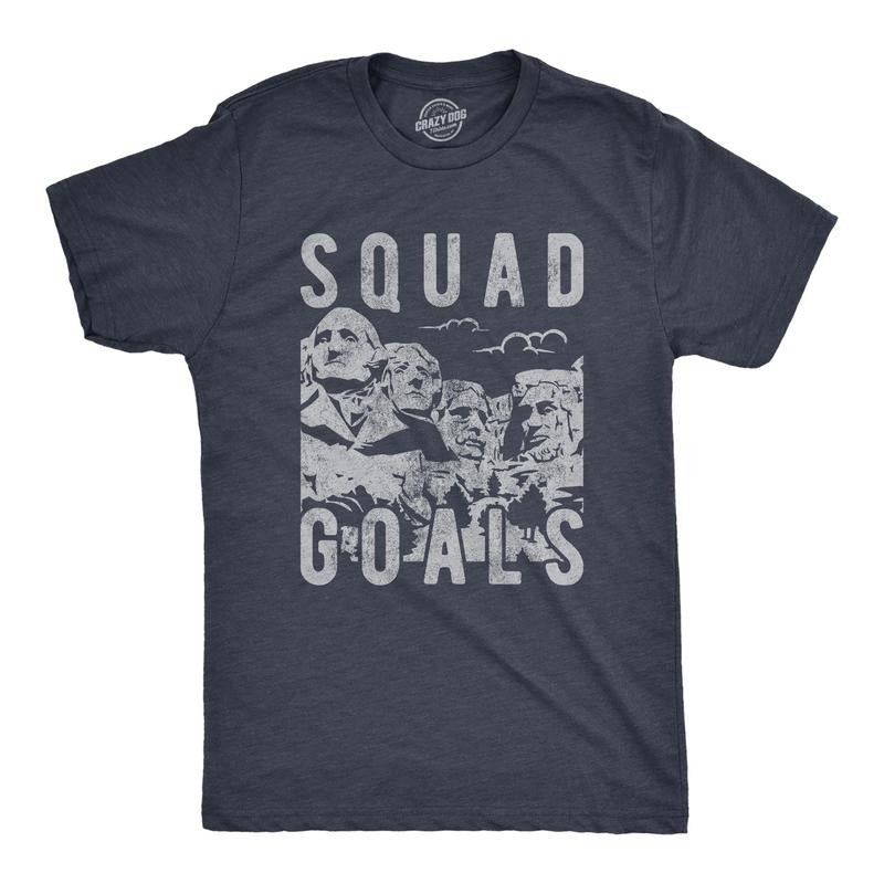 Mens Squad Goals T Shirt Funny Sarcastic Mount Rushmore Presidents Graphic Tee For Guys Hoodie Sweatshirt | PrintMintTees.com
