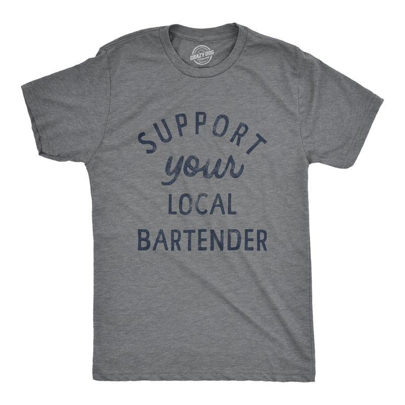 Mens Support Your Local Bartender T Shirt Cool Barkeep Supporting Text Tee for Guys Mens Funny T Shirts Cool Tees Soft...