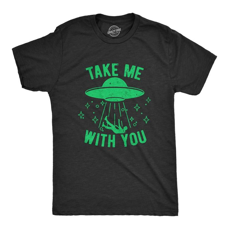 Mens Take Me With You T Shirt Funny Alien UFO Abduction Joke Tee For Guys Mens Funny T Shirts Cool Tees Soft Stylish...