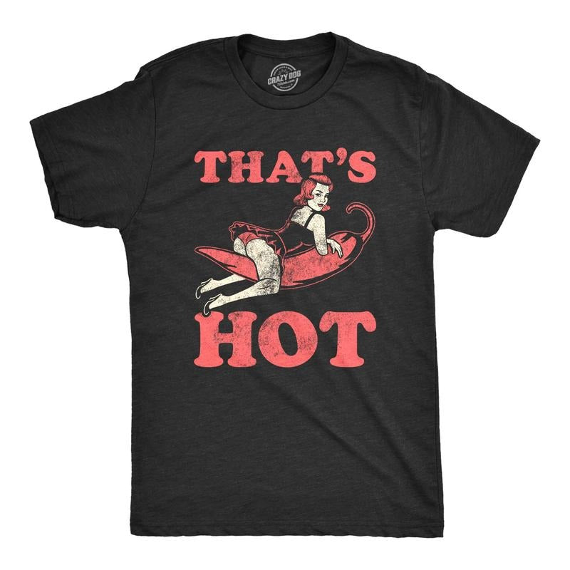 Mens Thats Hot T Shirt Funny Sexy Pinup Spicy Red Pepper Vintage Retro Tee For Guys Hoodie Sweatshirt | PrintMintTees.com