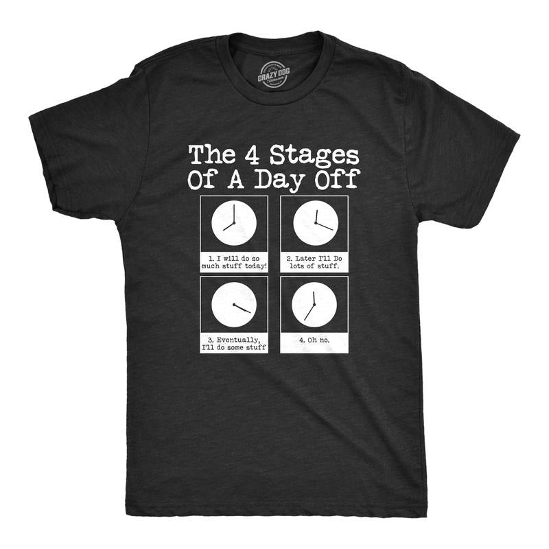 Mens The 4 Stages Of A Day Off T shirt Funny Lazy Procrastinate Office Humor Tee Mens Funny T Shirts Cool Tees Soft...