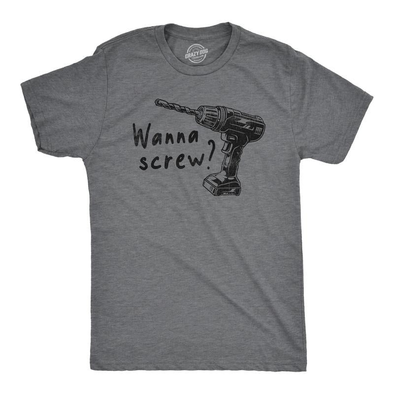 Mens Wanna Screw T Shirt Funny Handyman Tools Drill Sex Joke Tee For Guys Hoodie Sweatshirt | PrintMintTees.com
