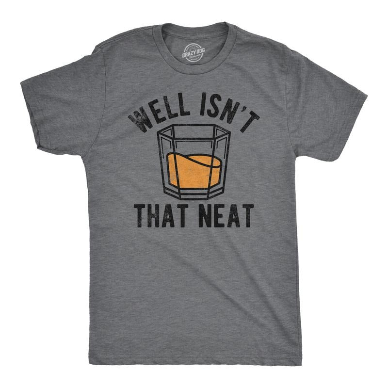 Mens Well Isnt That Neat Funny T Shirts Sarcastic Drinking Tee For Men Mens Funny T Shirts Cool Tees Soft Stylish Casual...