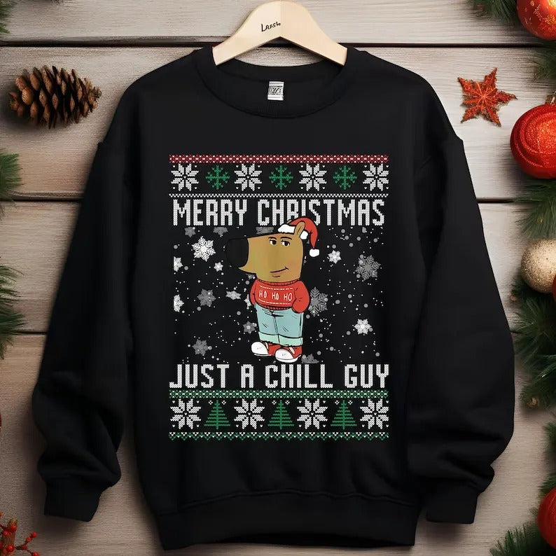 Merry Christmas Just A Chill Guy Meme Sweatshirt, Just A Chill Guy Ugly Christmas Sweatshirt Shirt Hoodie | PrintMintTees.com