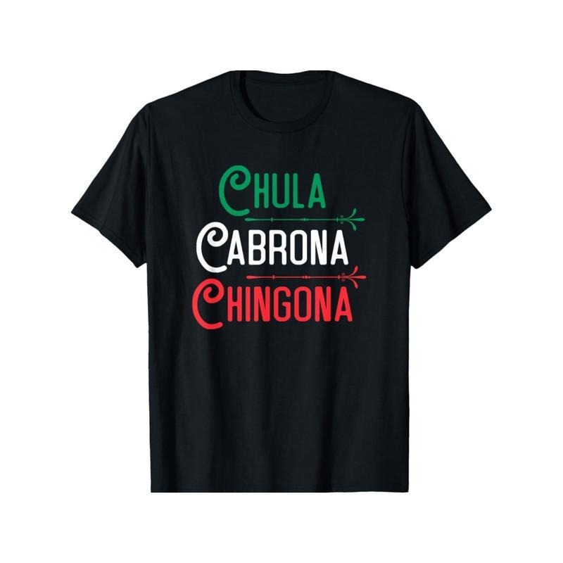 Mexicana Chula Cabrona Chingona Mexican Shirt T-Shirt Fabric Menswear Hoodie Sweatshirt | PrintMintTees.com
