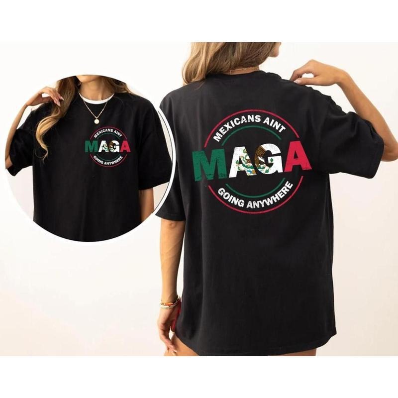 Mexicans Ain't Going Anywhere T-Shirt, Mexicans Are't Going Anywhere T-Shirt Sweatshirt Hoodie, Easy to Wear, Just Throw...