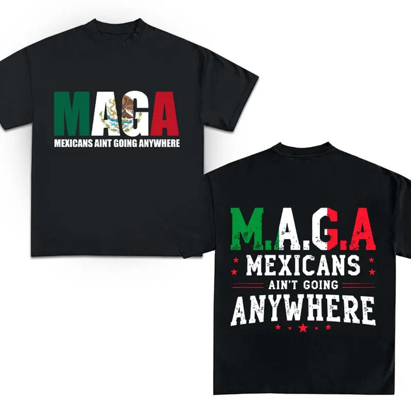 Mexicans ain't going anywhere T-Shirt ,Mexico Latina Power Shirt Hoodie Sweatshirt | PrintMintTees.com