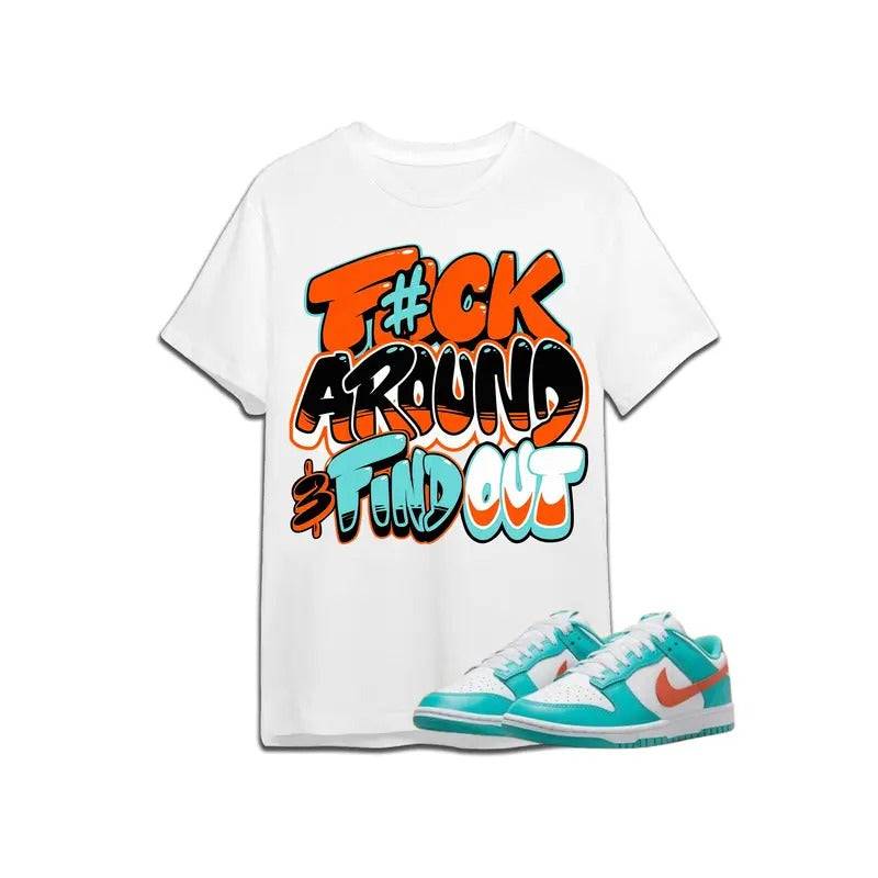 Miami Dolphin Dunks Shirt To Match Sneaker Miami Fuch Around color white Hoodie Sweatshirt | PrintMintTees.com