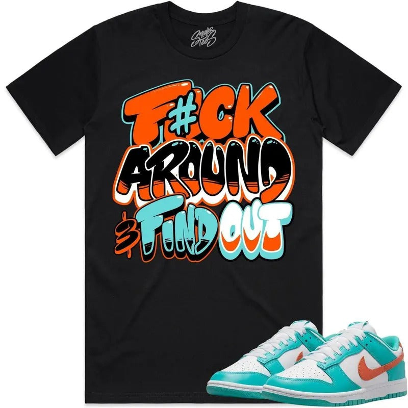 Miami Dolphin Dunks Shirt To Match Sneaker Miami Fuch Around Hoodie Sweatshirt | PrintMintTees.com