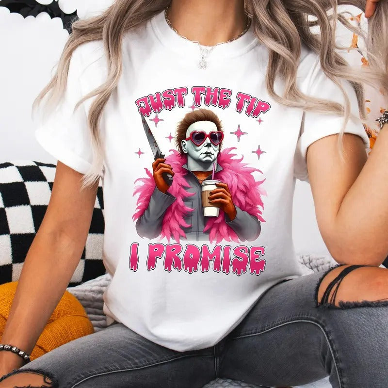 Michael Myers Shirt, Just The Tip I Promise Shirt, Halloween Tee Shirt, Funny Halloween Tshirt For Men Women, Horror...