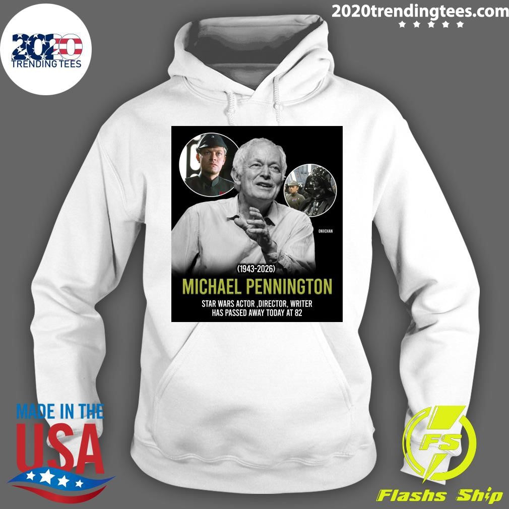 Michael Pennington 1943-2026 Star Wars Actor,director, Writer Has Passed Away Today At 82 Shirt