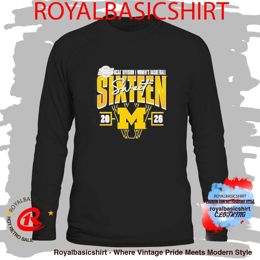 Michigan Wolverines 2026 NCAA Women’s Basketball Tournament March Madness Sweet 16 Court Shot Shirt