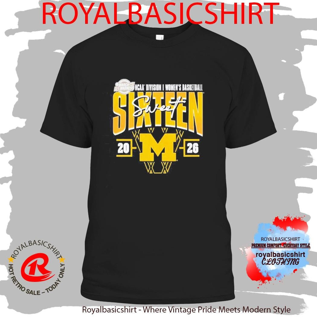 Michigan Wolverines 2026 NCAA Women’s Basketball Tournament March Madness Sweet 16 Court Shot Shirt