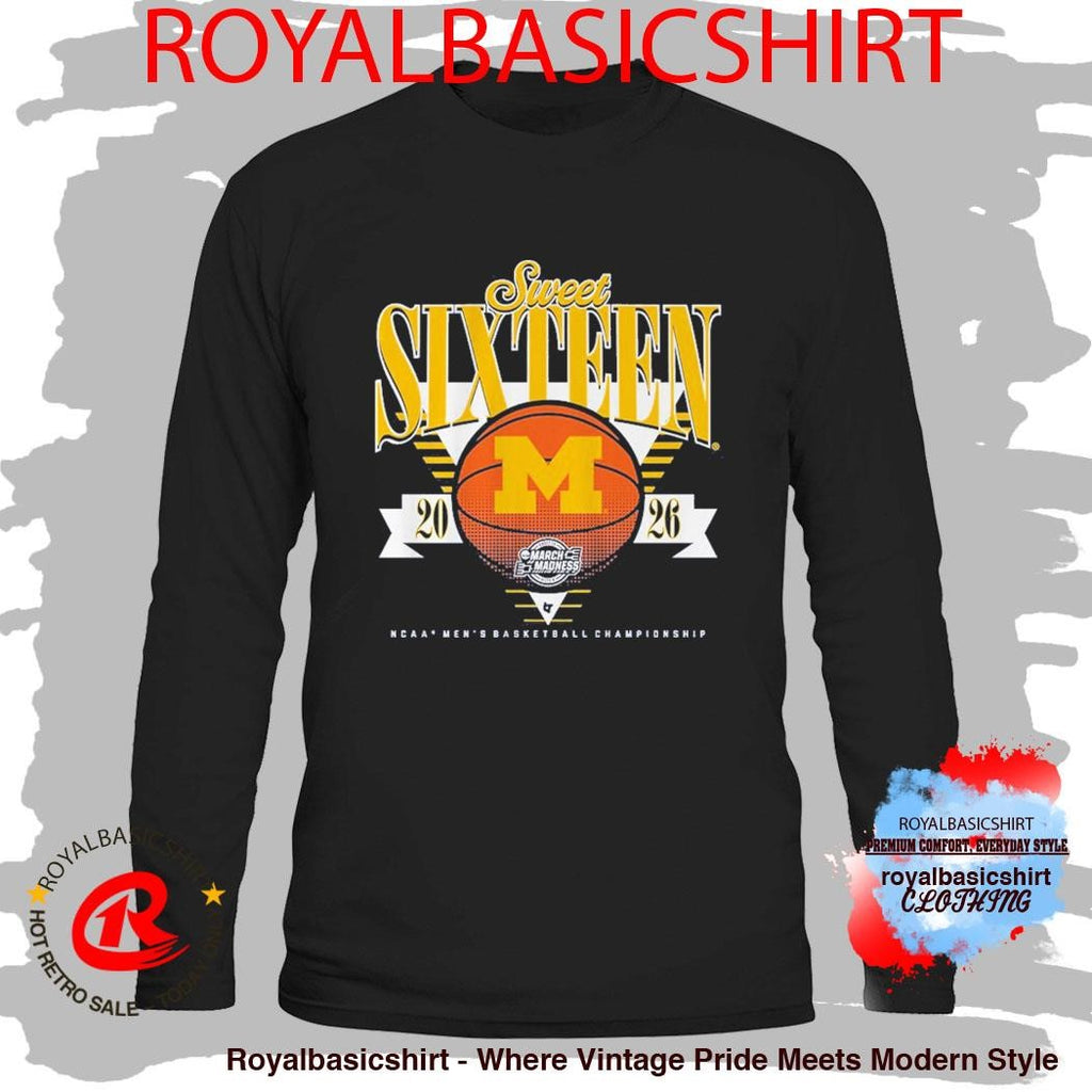 Michigan Wolverines MBB 2026 Sweet Sixteen March Madness Shirt