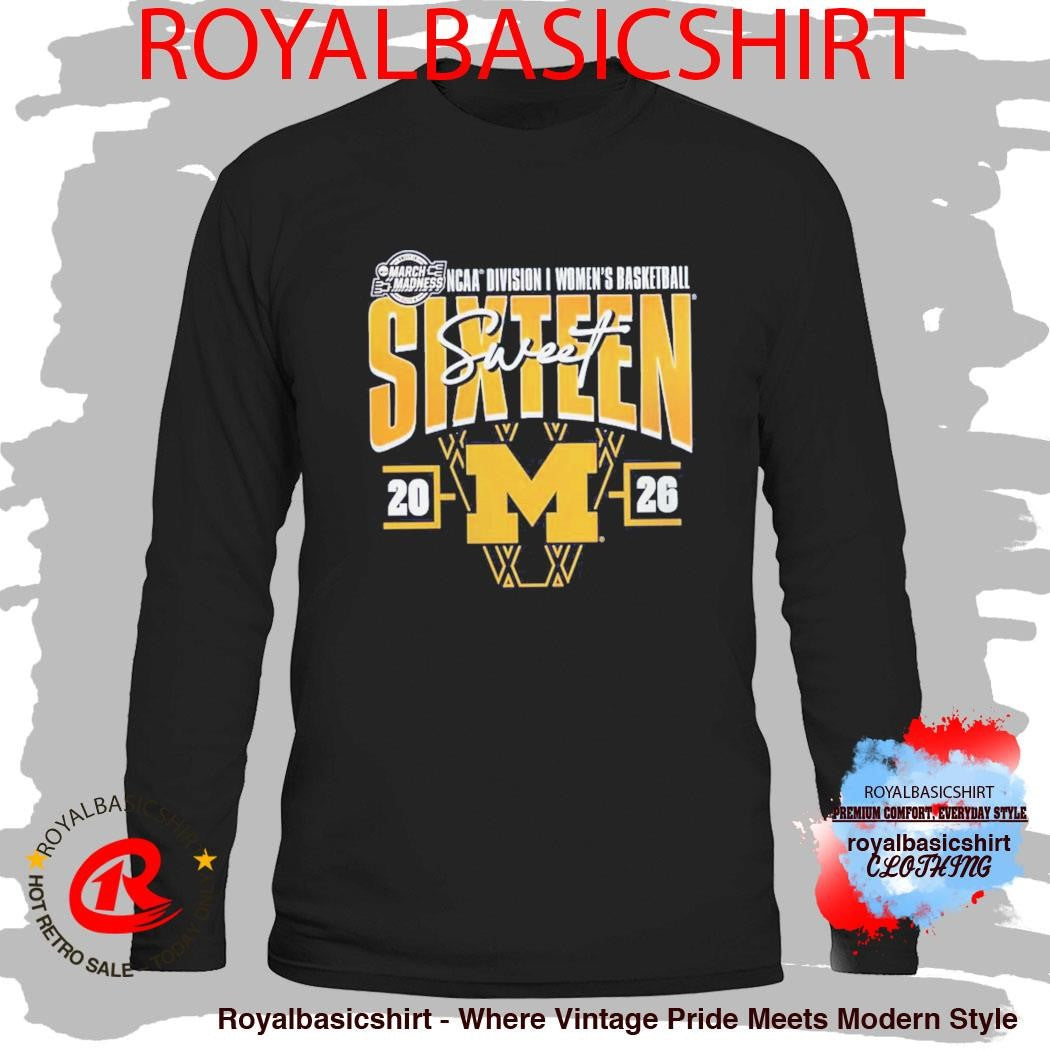 Michigan Wolverines Women’s Basketball 2026 NCAA March Madness Sweet 16 T-Shirt