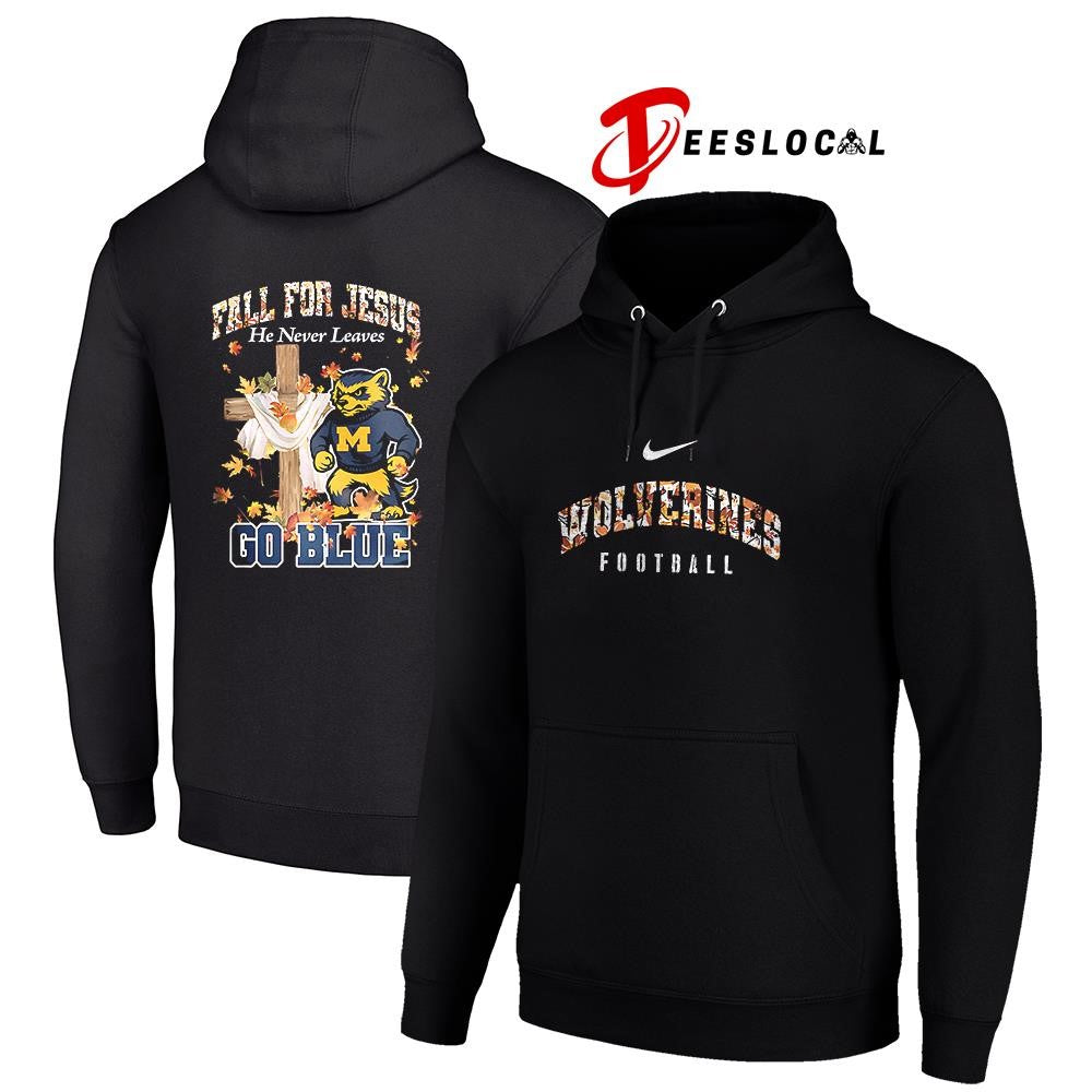 Michigan Wolverines x fall for Jesus he never leaves mascot shirt