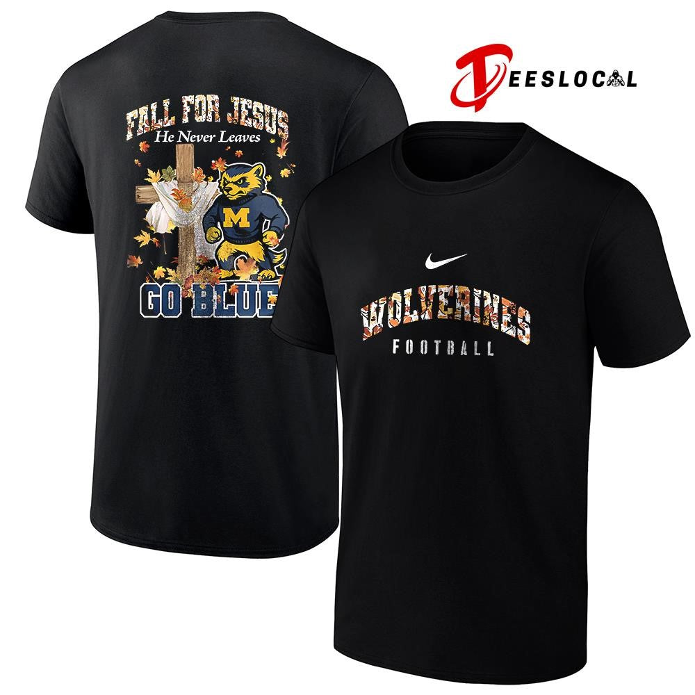 Michigan Wolverines x fall for Jesus he never leaves mascot shirt
