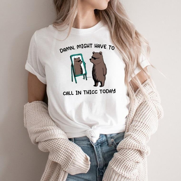 Might Have To Call In Thicc Today, Unisex T Shirt, Funny T Shirt, Meme T Shirt Cotton Polyester Top Womenswear Hoodie...