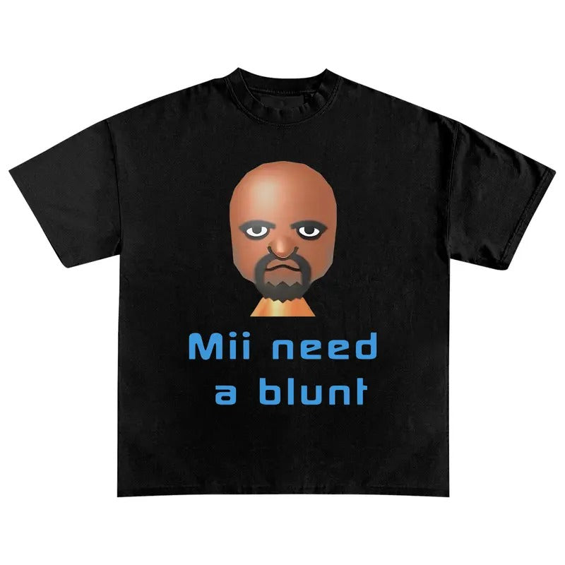 Mii Need A Blunt Retro T-Shirt, Dank Meme Shirt, Funny Meme Tee, funny shirt, Offensive shirt Hoodie Sweatshirt