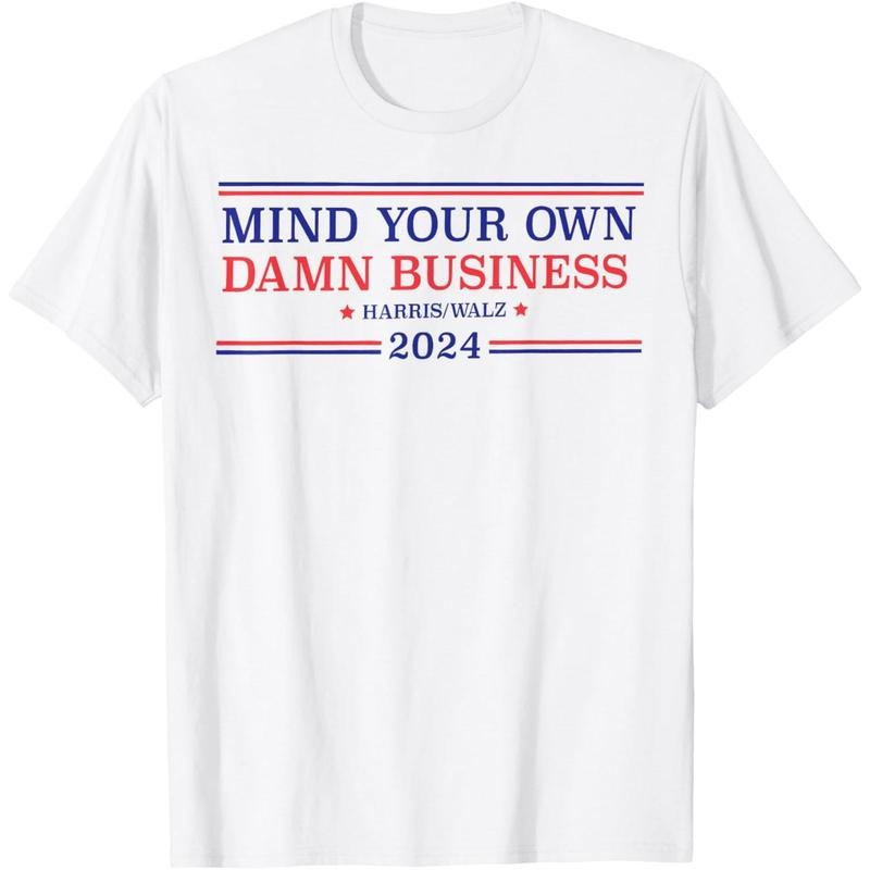 Mind Your Own Damn Business Kamala Harris Tim Walz 2024 T-Shirt made in usa Hoodie Sweatshirt | PrintMintTees.com