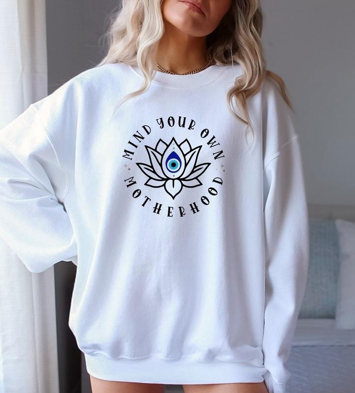 Mind Your Own Motherhood Sweater Evil Eye Shirt Protect Your Peace Shirt Lotus Flower Shirt Motherhood Sweater Unisex...