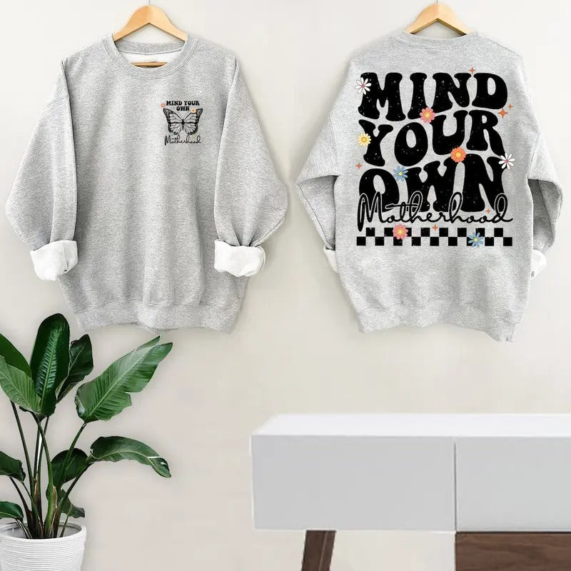 Mind Your Own Motherhood Sweatshirt, Front And Back Shirt, Sarcastic Shirt, Retro Mom Shirt, Mother's Day Gift Hoodie