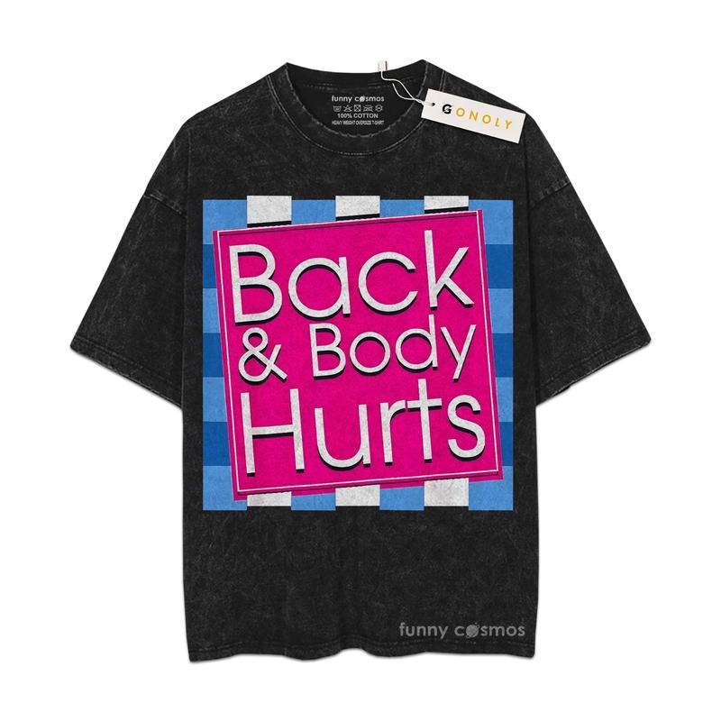 [ Mineral Wash ] Back & Body Hurts Gym Tee, Fan Lovers Streetwear & Washed Gym Style Shirt Hoodie Sweatshirt