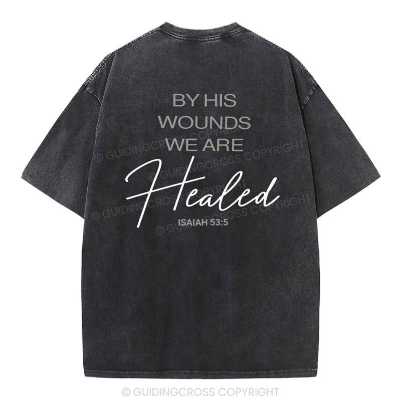 [ Mineral Wash ] By His Wounds Chirstian Washed TShirt Jesus Graphic Washed Style Shirt Hoodie Sweatshirt | PrintMintTees.com
