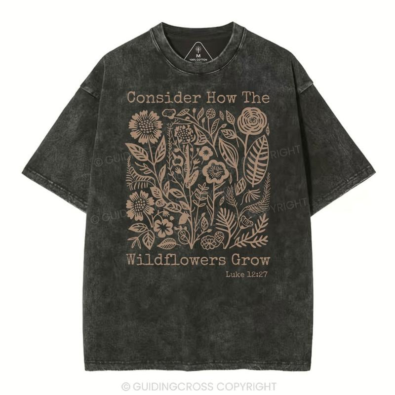 [ Mineral Wash ] Consider How The Wildflowers Grow Christian Washed TShirt Jesus Graphic Washed Style Shirt Hoodie Sweatshirt