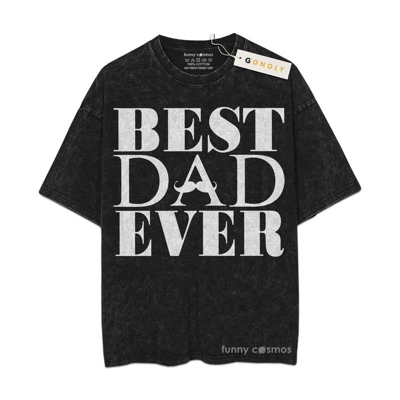 [ Mineral Wash ] Father Day Best Dad Ever Beard Gifts For Dad, Daddy Graphic Washed Style Shirt Hoodie Sweatshirt