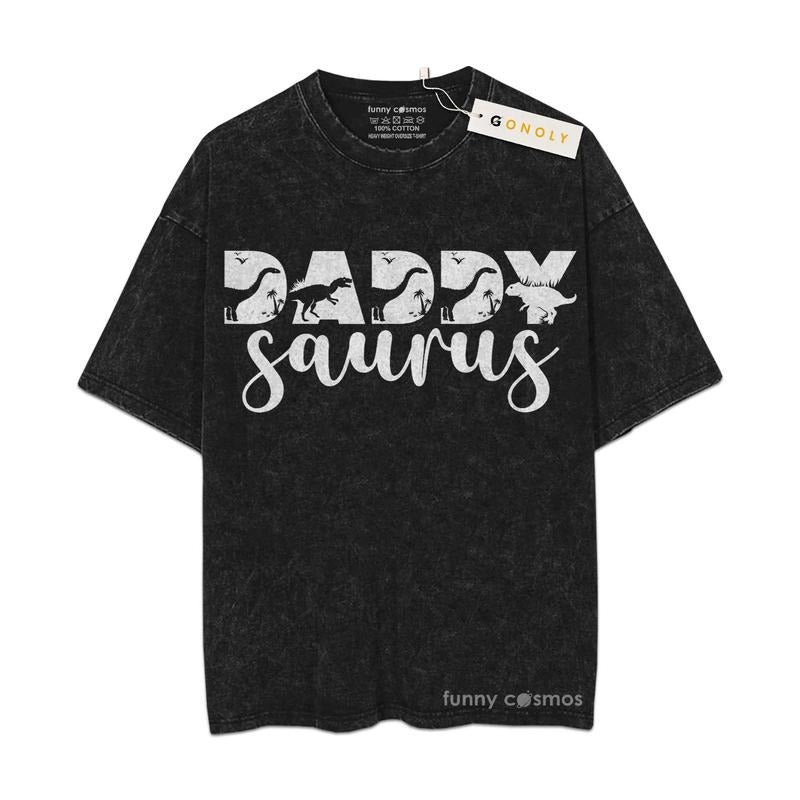 [ Mineral Wash ] Father Day Daddy Saurus Shirt Gifts For Dad, Daddy Graphic Washed Style Shirt Hoodie Sweatshirt