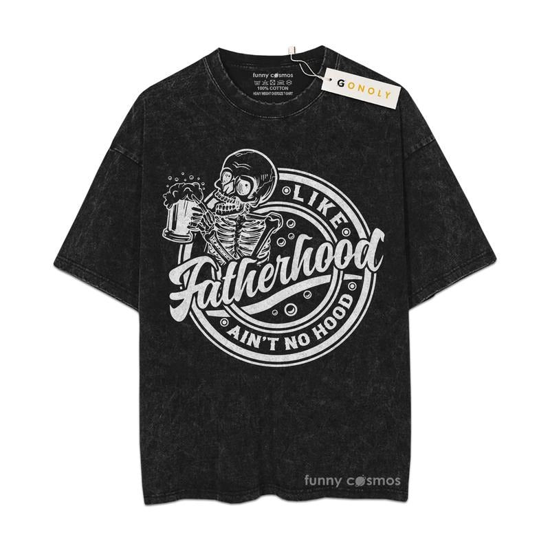 [ Mineral Wash ] Fathers Day Aint No Hood Like Fatherhood SkullMug Graphic Washed Style Shirt Hoodie Sweatshirt