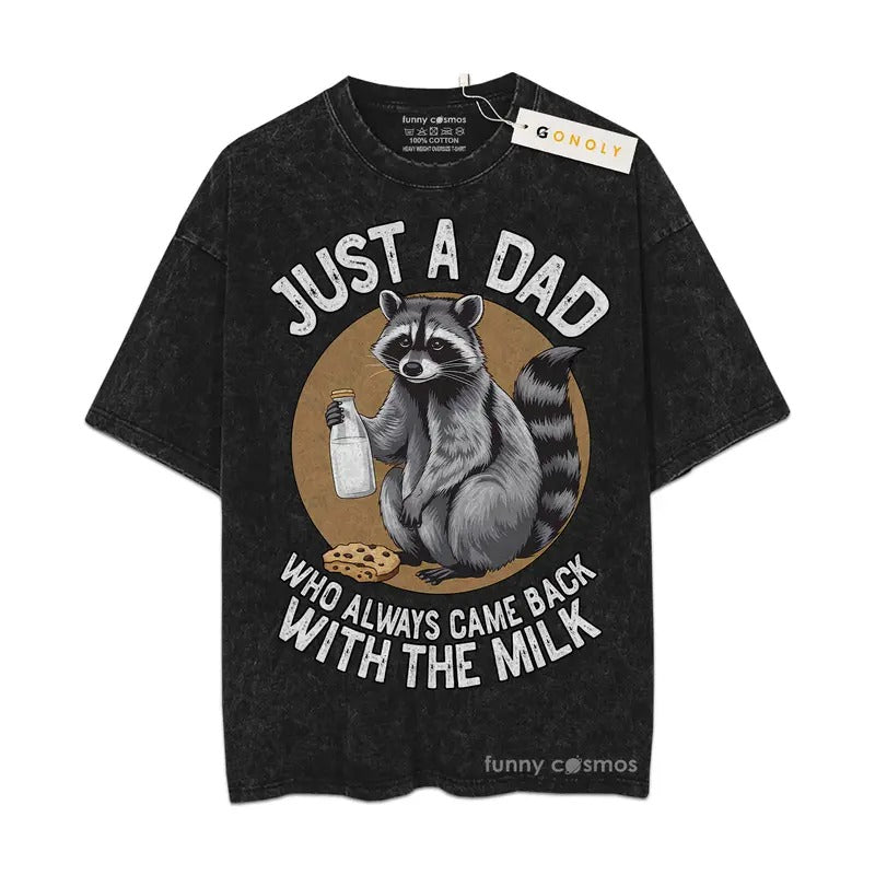 [ Mineral Wash ] Fathers Day Just A Dad Come With The Milk, Racoon Gifts For Dad, Daddy Graphic Washed Style Shirt Hoodie...