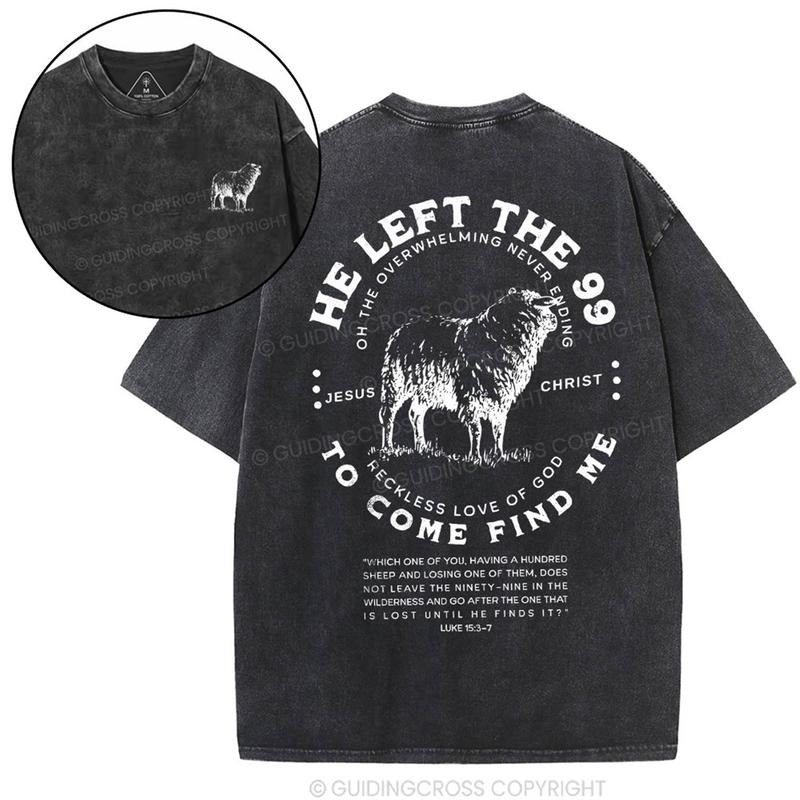 [ Mineral Wash ] He Left The 99 To Rescue Me Christian Washed TShirt Jesus Graphic Washed Style Shirt Hoodie Sweatshirt